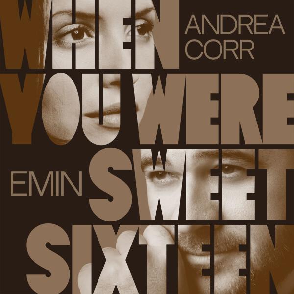 EMIN, Andrea Corr - When You Were Sweet Sixteen