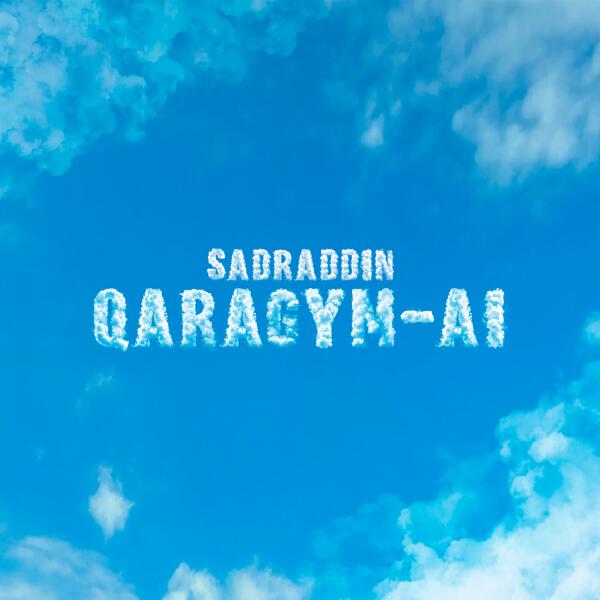 Sadraddin - Qaragym-ai (freestyle)